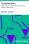 [Gutenberg 12044] • The Grimké Sisters / Sarah and Angelina Grimké: the First American Women Advocates of / Abolition and Woman's Rights